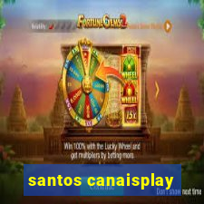 santos canaisplay